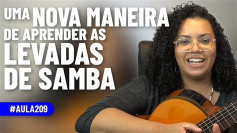 Descubra Uma Nova Maneira De Aprender As Levadas De Samba Youtube