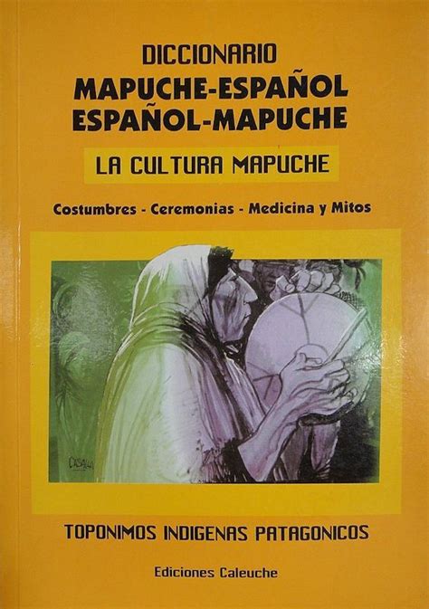 Diccionario Mapuche Español Español Mapuche La Cultura Mapuche By