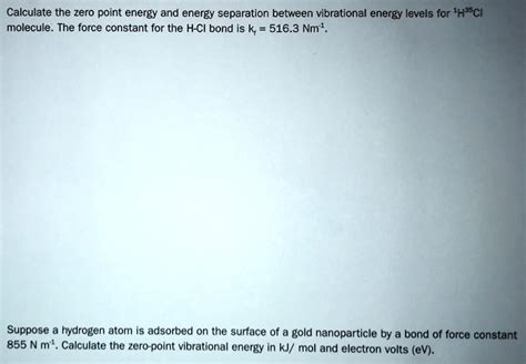 SOLVED Calculate The Zero Point Energy And Energy Separation Between