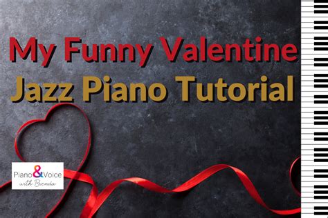 How To Play My Funny Valentine On Piano Jazz Piano And Voice With Brenda