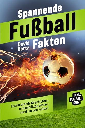 Spannende Fußball Fakten Faszinierende Geschichten und unnützes Wissen