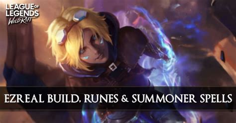 Lol Wild Rift Ezreal Build Runes Abilities And Matchups Zilliongamer