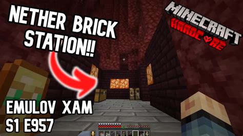 Nether Brick Station Minecraft Hardcore Let S Play S E Youtube