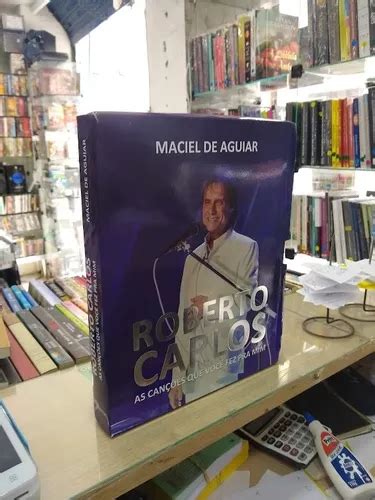 Livro Roberto Carlos As Canções Que Você Fez Pra Mim Maciel De