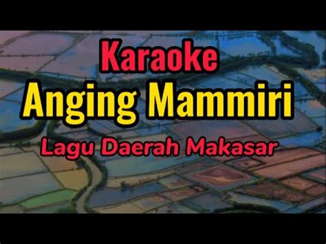 Karaoke Anging Mamiri Lirik Lagu Tradisional Daerah Makasar