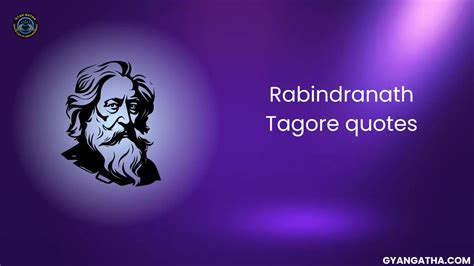 Rabindranath Tagore Quotes Gyan Gatha