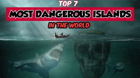 Top 7 Most Dangerous Islands In The World YouTube