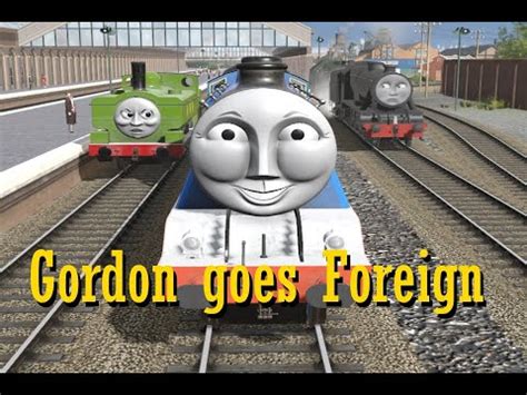 Gordon Goes Foreign Trainz Remake Youtube