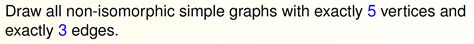 Solved Draw All Non Isomorphic Simple Graphs With Exactly 5