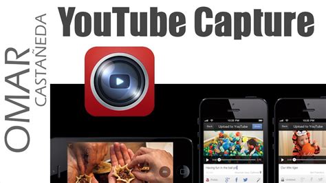 Como Usar Youtube Capture Iphone O Ipad Youtube