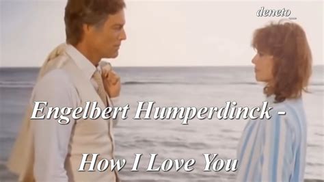 Engelbert Humperdinck How I Love You Youtube