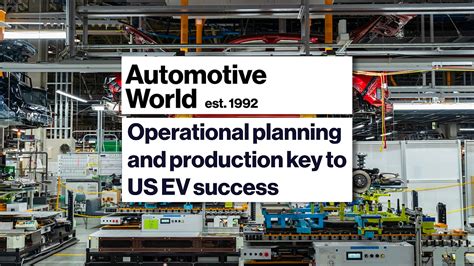 Operational Planning And Production Key To Us Ev Success Seraph