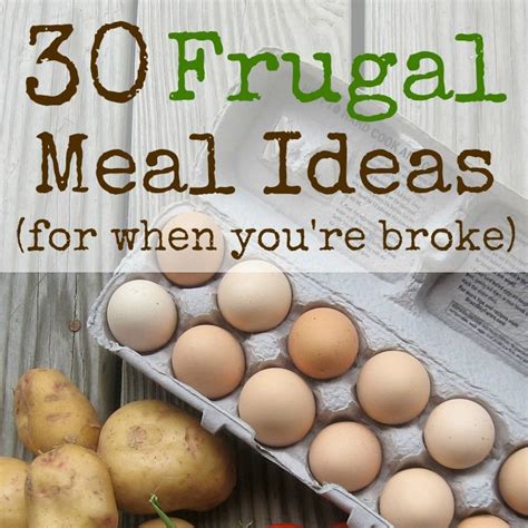 30 Frugal Meal Ideas For When Youre Broke Video Frugal Meals