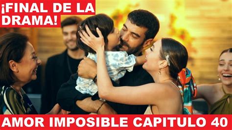 FINAL AMOR IMPOSIBLE Capitulo 40 Avances Telemundo YouTube