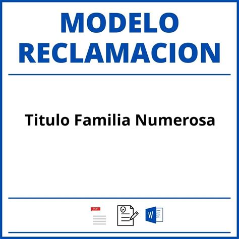 Modelo Reclamacion Titulo Familia Numerosa WORD PDF