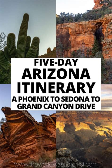 5 Day Arizona Itinerary Phoenix To Sedona To Grand Canyon The World Was Here First