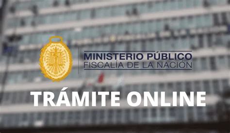 Ministerio Público Online Sigue Estos Pasos Para Realizar Un Trámite