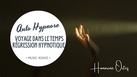 Auto Hypnose Voyage Dans Le Temps R Gression Hypnotique Guid E Par