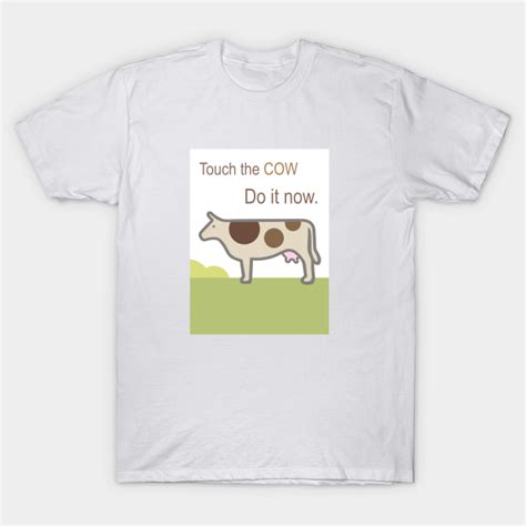 Touch The Cow Cow T Shirt Teepublic