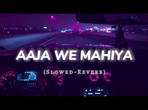 Aaja We Mahiya Imran Khan Slowed Reverb Lofi Song YouTube