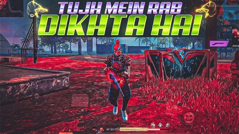 Tujh Mein Rab Dikhta Hai🥀free Fire Montage Free Fire Edited Montage