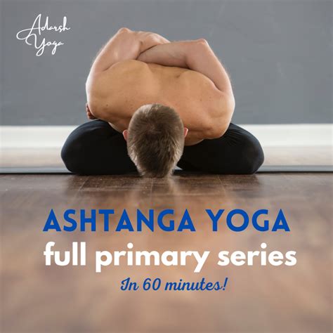 Ashtanga Yoga Full Primary Series Yoga With Adarsh