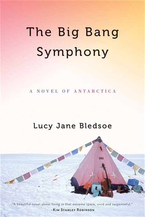 The Big Bang Symphony A Novel Of Antarctica