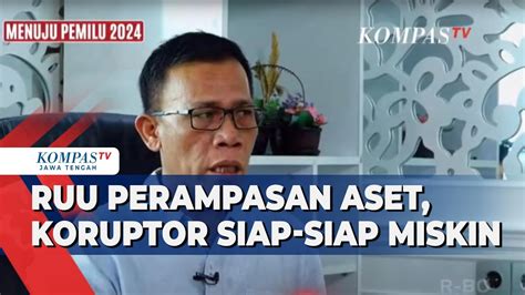 Ruu Perampasan Aset Koruptor Siap Siap Miskin Youtube