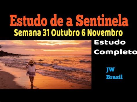 Estudo De A Sentinela Semana 31 Outubro 6 Novembro JW Brasil YouTube