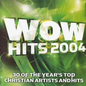 Wow Hits 2006 30 Of Today S Top Christian Artists And Hits 2005 CD