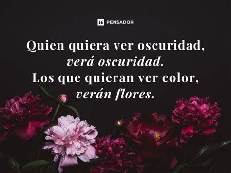 102 frases de flores llenas de belleza y encanto - Pensador