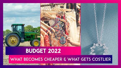 Budget Heres What Becomes Cheaper And What Gets Costlier