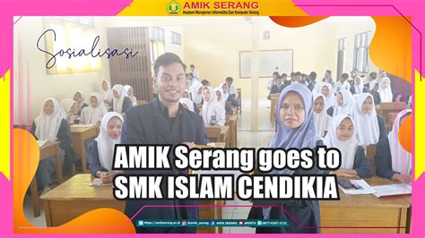 AMIK SERANG Goes To SMK ISLAM CENDIKIA CINEMATIC YouTube