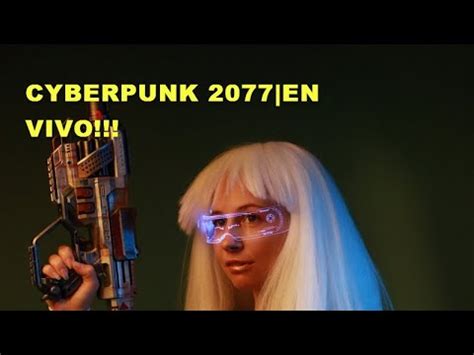 Cyberpunk En Vivo Parte Youtube