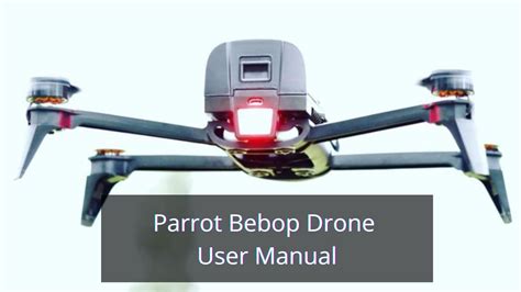 Parrot Bebop Drone User Manual | Drones-Pro