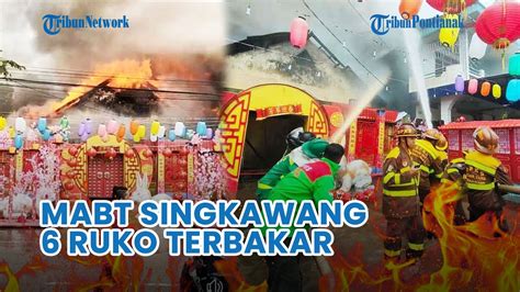 Kronologi Sekretariat MABT Singkawang Hingga 6 Ruko Terbakar Api