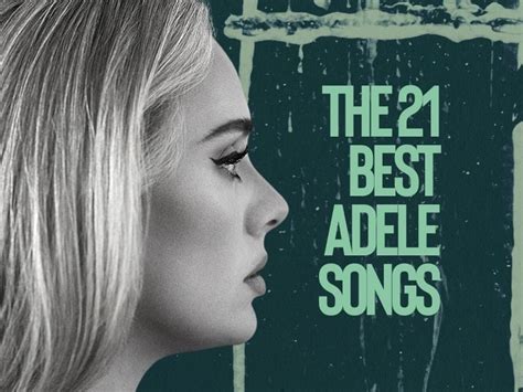 The 21 Best Adele Songs Ranked From Worst To Best