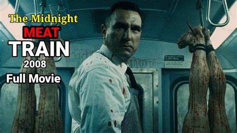 The Midnight Meat Train Movie Explained In Hindi The Midnight