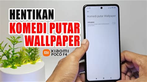 Cara Mematikan Komedi Putar Wallpaper Di Xiaomi Poco F4 YouTube