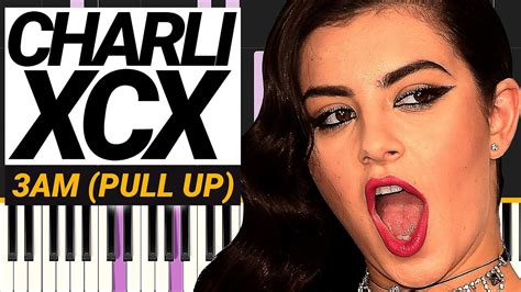 Charli Xcx 3am Pull Up Feat MØ Piano Tutorial Youtube