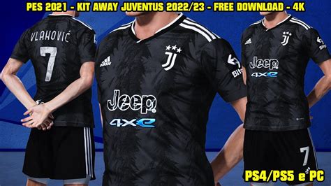 Pes New Kit Away Juventus Ps Ps Pc K Youtube