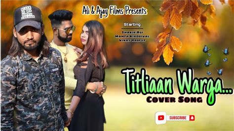 Titliaan Warga Cover Song Harrdy Sandh Youtube