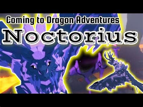 New Noctorius Dragon Coming To Dragon Adventures Youtube