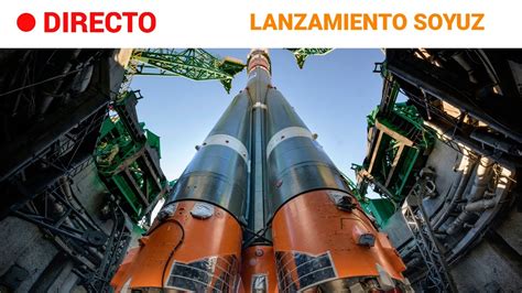 Rusia Lanza La Soyuz Ms Rumbo A La Estaci N Espacial Internacional