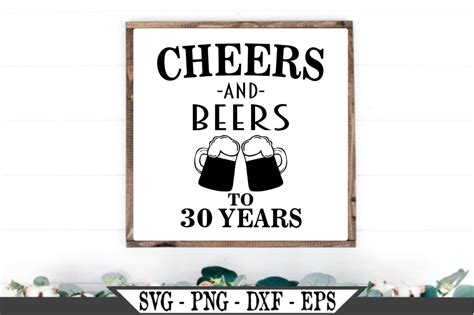 Cheers And Beers To 30 Years Svg Funny Birthday Vector Cut Etsy