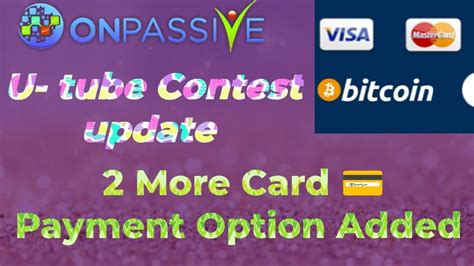 ONPASSIVE 2 More Card Payment Option U Tube Contest Update