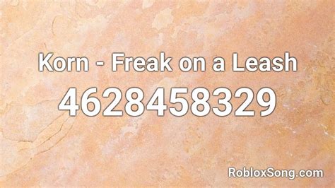 Korn Freak On A Leash Roblox ID Roblox Music Codes