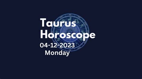 Taurus Daily Horoscope For Monday December