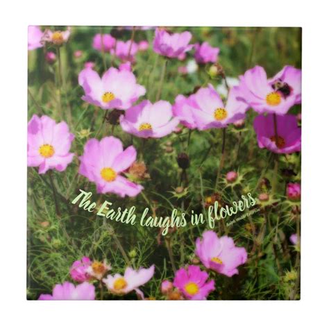 Earth Laughs In Flowers Quote Inspirational Ceramic Tile Zazzle