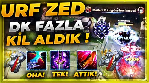 OHA TEK ATTIK URF ZED ÇOK KEYİFLİ ZED URF NASIL OYNANIR ZED